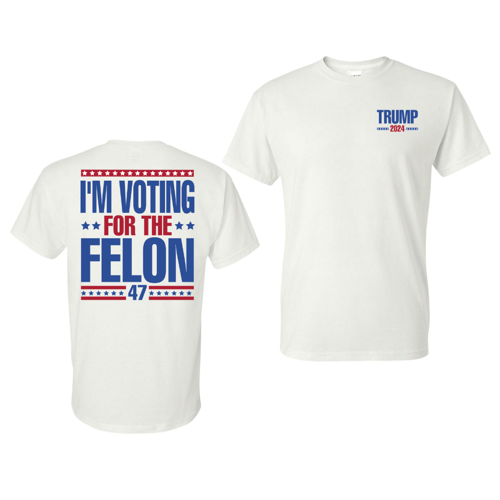 The “Voting For The Felon 47” Tee