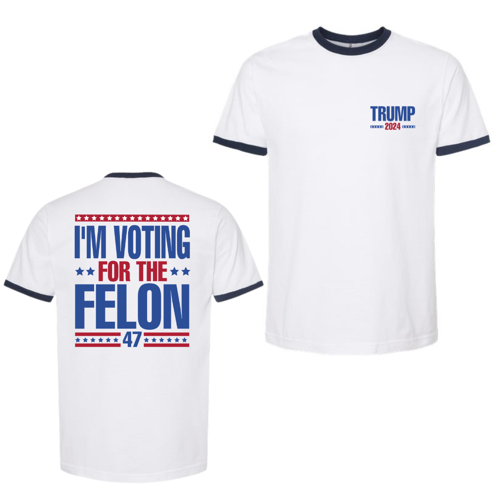 The “Voting For The Felon 47” Tee