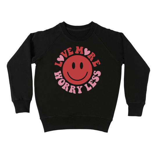 The “Love More Worry Less” Sweatshirt