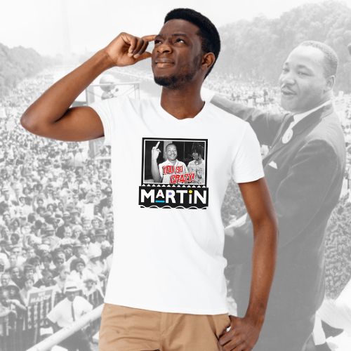 The “Martin You Crazy” Tee