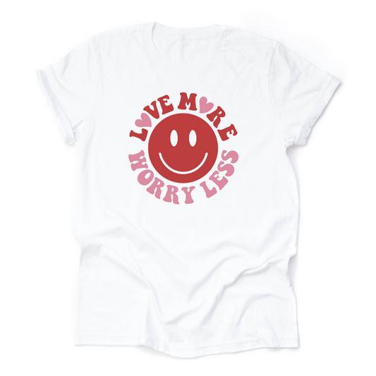 The “Love More Worry Less” Tee