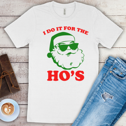 The "Do It For The Ho's" Tee