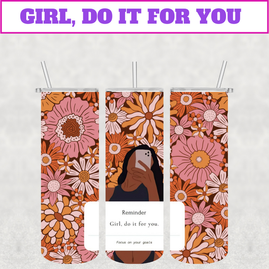 The Girl, Do It For You Stainless Steel Tumbler