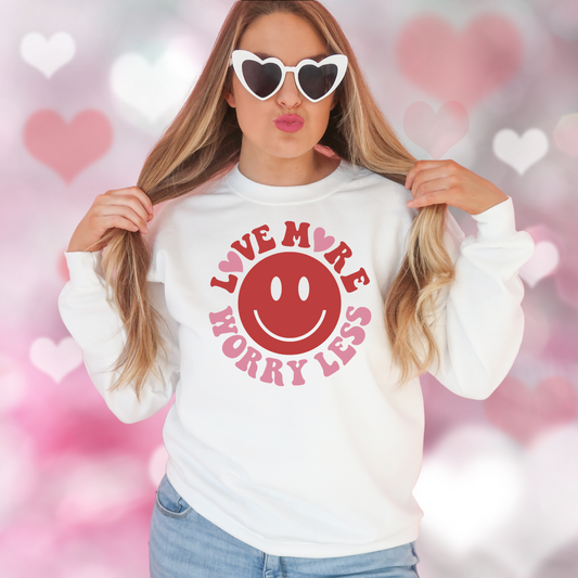 The “Love More Worry Less” Sweatshirt